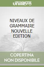 NIVEAUX DE GRAMMAIRE NOUVELLE EDITION libro