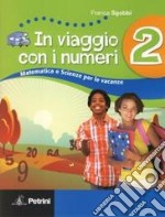 In viaggio con i numeri. Libro-quaderno di matemat libro