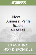 Meet... Business! Per le Scuole superiori