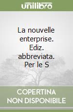 La nouvelle enterprise. Ediz. abbreviata. Per le S libro