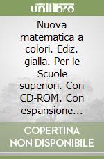 Nuova matematica a colori. Ediz. gialla. Per le Scuole superiori. Con CD-ROM. Con espansione online. Vol. 2: Algebra e geometria con statistica, probabilità ed elementi di informatica libro