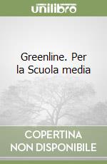 Greenline. Per la Scuola media (1) libro