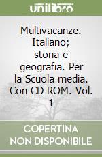 Multivacanze. Italiano; storia e geografia. Per la Scuola media. Con CD-ROM. Vol. 1 libro