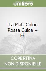 La Mat. Colori Rossa Guida + Eb libro