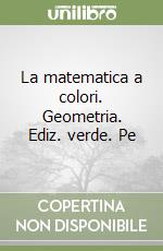La matematica a colori. Geometria. Ediz. verde. Pe libro usato