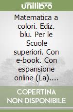 Matematica a colori. Ediz. blu. Per le Scuole superiori. Con e-book. Con espansione online (La). Vol. 3 libro