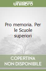 Pro memoria. Per le Scuole superiori (2) libro