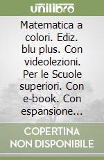 Matematica a colori. Ediz. blu plus. Con videolezioni. Per le Scuole superiori. Con e-book. Con espansione online (La). Vol. 3 libro