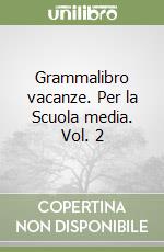 Grammalibro vacanze. Per la Scuola media. Vol. 2 libro