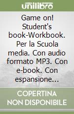 Game on! Student's book-Workbook. Per la Scuola media. Con audio formato MP3. Con e-book. Con espansione online. Con Libro: Maps. Con DVD-ROM. Vol. 2 libro usato