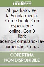 Al quadrato. Per la Scuola media. Con e-book. Con espansione online. Con 3 libri: Quaderno-Formulario-Tavole numeriche. Con DVD-ROM. Vol. 1 libro