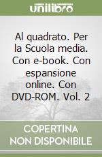 Al quadrato. Per la Scuola media. Con e-book. Con espansione online. Con DVD-ROM. Vol. 2 libro