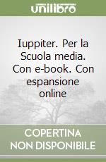 Iuppiter. Per la Scuola media. Con e-book. Con espansione online libro