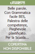 Belle parole. Con Grammatica facile BES, Palestra delle competenze, Pieghevole plastificato. Per la Scuola media. Con e-book. Con espansione online. Vol. A-B libro