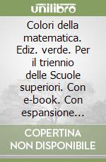 Colori della matematica. Ediz. verde. Per il triennio delle Scuole superiori. Con e-book. Con espansione online. Vol. 3 Alfa libro