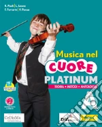 Musica nel cuore. Platinum. Per la Scuola media. Con e-book. Con espansione online. Con DVD-ROM. Vol. A-B: Fare musica-Storia e ascolto libro usato