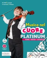 Musica nel cuore. Platinum. Per la Scuola media. Con e-book. Con espansione online. Con DVD-ROM. Vol. A: Fare musica libro