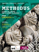 Methodus. Esercizi. Per le Scuole superiori. Con e-book. Con espansione online. Vol. 1 libro