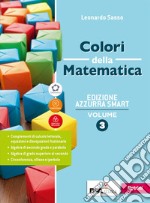 Colori della matematica. Ediz. azzurra smart. Con Quaderno di inclusione e recupero. Per il triennio dei Licei. Con e-book. Con espansione online. Vol. 3 libro