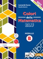 Colori della matematica. Modulo B. Coniche Ediz. blu. Per le Scuole superiori. Con e-book. Con espansione online libro