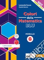 Colori della matematica. Modulo G. Ediz. blu. Per le Scuole superiori. Con e-book. Con espansione online libro