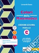 Colori della matematica. Ediz. azzurra. Per il biennio del Liceo classico. Con e-book. Con espansione online. Vol. C: Monomi e polinomi.funzioni, equazioni e disequazioni linear libro