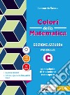 Colori della matematica. Ediz. azzurra. Per il biennio del Liceo classico. Con e-book. Con espansione online. Vol. C: Monomi e polinomi.funzioni, equazioni e disequazioni linear libro