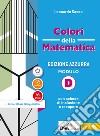 Colori della matematica. Ediz. azzurra. Per il biennio del Liceo classico. Con e-book. Con espansione online. Vol. D: Nozioni di base della geometria libro