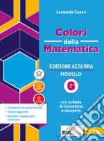 Colori della matematica. Ediz. azzurra. Per il triennio del Liceo classico. Con e-book. Con espansione online. Vol. G: Complementi di calcolo letterale, frazioni algebriche, equazioni e disequazioni frazionarie libro