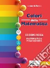 Colori della matematica. Ediz. rossa. Matematica finanziaria. Per il secondo biennio e il quinto anno delle Scuole superiori. Con e-book. Con espansione online libro