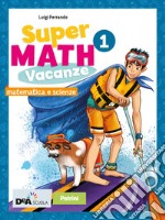 Supermath vacanze. Per la Scuola media. Con espansione online. Vol. 1 libro