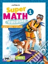 Supermath vacanze. Per la Scuola media. Con espansione online. Vol. 1 libro