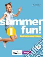 Summer fun! Per la Scuola media. Con espansione online. Vol. 1 libro