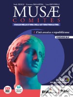 Musae comites. Ediz. blu. Per il Liceo scientifico. Con e-book. Con espansione online. Vol. 1: L' età arcaica e repubblicana libro