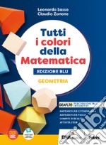 Tutti i colori della matematica. Ediz. blu. Geometria. Con Quaderno di inclusione e recupero. Per per il 1° biennio delle Scuole superiori. Con e-book. Con espansione online libro