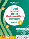 Tutti i colori della matematica. Ediz. verde. Con Quaderno di inclusione e recupero. Per il 1° biennio delle Scuole superiori. Con e-book. Con espansione online. Vol. 1 libro di Sasso L. Zoli E.