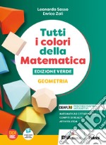 Tutti i colori della matematica. Ediz. verde. Geometria. Con Quaderno di inclusione e recupero. Per il 1° biennio delle Scuole superiori. Con e-book. Con espansione online libro