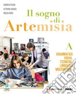 Sogno di Artemisia. Con Fascicolo competenze, Dizionario dell'arte. Per la Scuola media. Con e-book (Il). Vol. A-B1-B2 libro