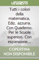 Tutti i colori della matematica. Ediz. azzurra. Con Quaderno. Per le Scuole superiori. Con espansione online. Vol. 2 libro