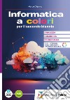 INFORMATICA A COLORI SECONDO BIENNIO E QUINTO ANNO+EBOOK (L') libro