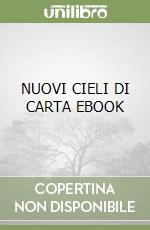 NUOVI CIELI DI CARTA EBOOK libro