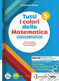 Tutti i colori della matematica. Ediz. Azzurra. Con Quaderno di inclusione e recupero. Per il secondo biennio e 5° anno delle Scuole superiori. Con e-book. Con espansione online. Vol. 3 libro