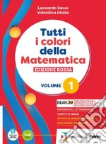 TUTTI I COLORI DELLA MATEMATICA - EDIZIONE ROSSA - PRIMO BIENNIO + EBOOK libro