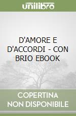 D'AMORE E D'ACCORDI - CON BRIO EBOOK libro