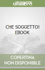 CHE SOGGETTO! EBOOK libro