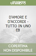 D'AMORE E D'ACCORDI - TUTTO IN UNO EB