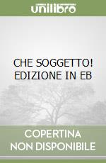 CHE SOGGETTO! EDIZIONE IN EB