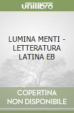 LUMINA MENTI - LETTERATURA LATINA EB