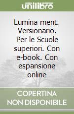 Lumina ment. Versionario. Per le Scuole superiori. Con e-book. Con espansione online