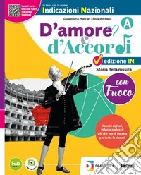 D'amore e d'accordi con Fuoco. Ediz. IN. Con Volume C. Per la Scuola media. Con e-book. Con espansione online. Vol. A
